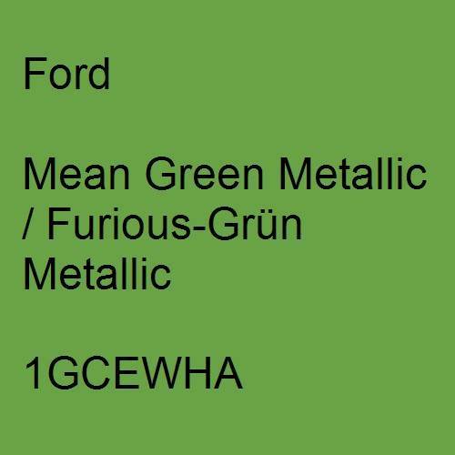 Ford, Mean Green Metallic / Furious-Grün Metallic, 1GCEWHA.